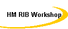 HM RIB Workshop