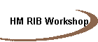 HM RIB Workshop